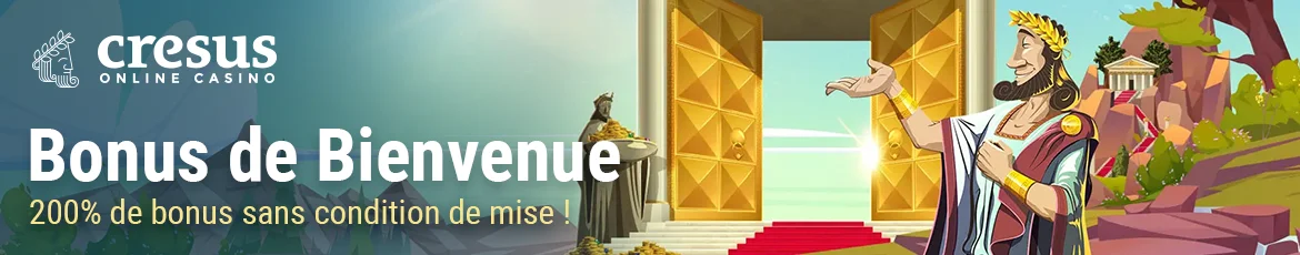 Bonus de Bienvenue Casino Cresus : 200% de bonus sans condition de mise !